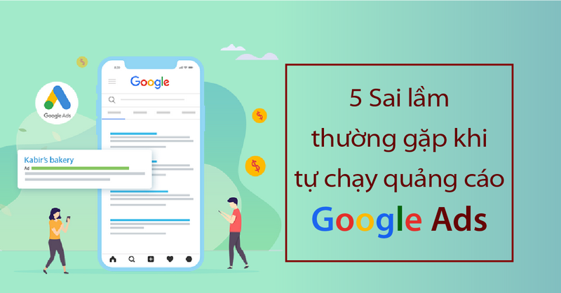 #10 sai lầm trong Google Ads phổ biến, thường hay gặp phải