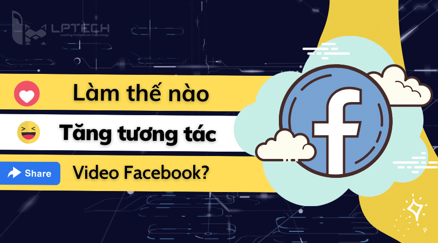 3 phương pháp tăng hiệu suất nội dung video trên Facebook