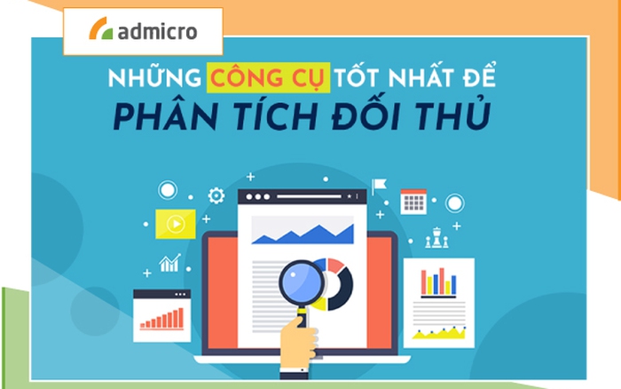 #5 công cụ phân tích đối thủ miễn phí, hiệu quả, chính xác nhất