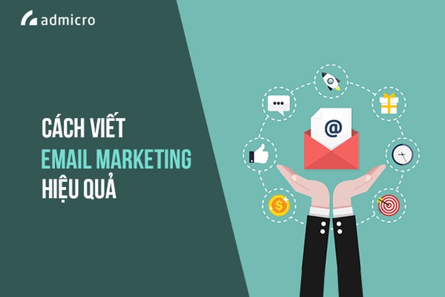 Hướng dẫn cách viết Email Marketing giúp doanh nghiệp đạt tỉ lệ chuyển đổi cao